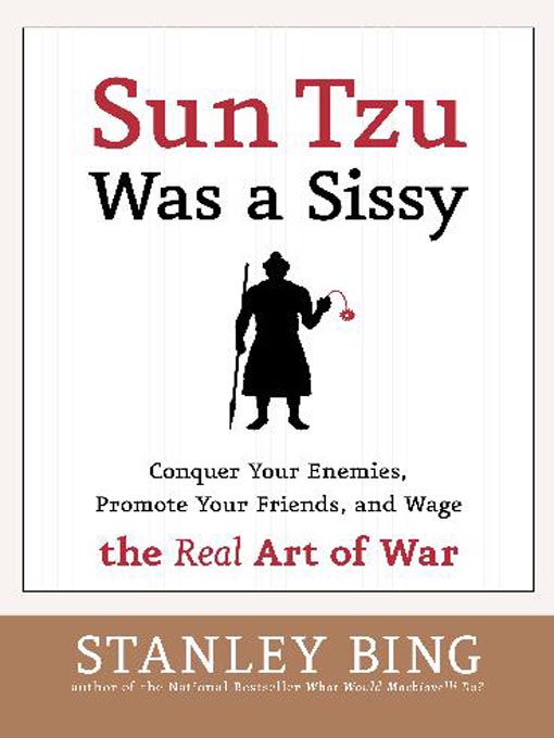 Title details for Sun Tzu Was a Sissy by Stanley Bing - Available